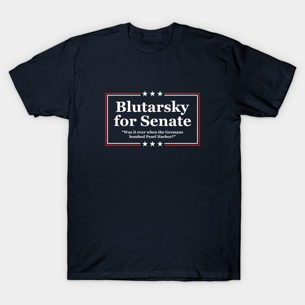 Blutarsky for Senate T-Shirt by GloopTrekker